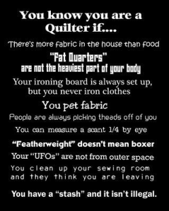 you know you are a quilter if
